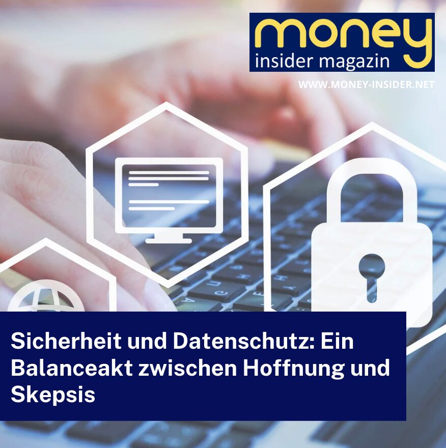 Sicherheit und Datenschutz: Ein Balanceakt zwischen Hoffnung und Skepsis